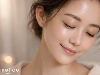 メロウ(mellou)の写真/【その日の肌に合わせて】肌質に合わせたオーダーメイド施術◎くすみ・フェイスラインをやさしく整えます