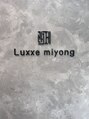 ラグゼミヨン(Luxxe miyong)/Luxxe　miyong