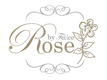 ローズ バイ フェリーチェ(Rose by felice)/☆ローズバイフェリーチェ☆