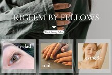 リグレム バイ フェローズ(Riglem by fellows)