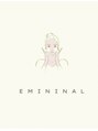 エミニナル(EMININAL)&nbsp;EMININAL の特徴