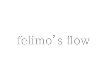 フェリモ(felimo)/felimo’s flow