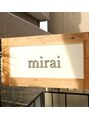 ヘッドスパアンドプライベート ミライ(Head Spa & Private mirai) ミライ セラピスト