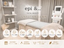 エピアンド(epi &…)の雰囲気（個室でゆっくりと施術が受けられます♪）