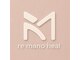 リマーノ ヒール(re mano heal)の写真/頭からゆるむ、何もしないひとときを。
