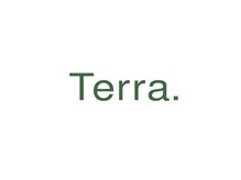 Terra.【頭蓋骨小顔矯正サロン】