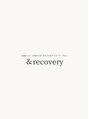 リカバリー(&recovery)/＆recovery（アンドリカバリー）