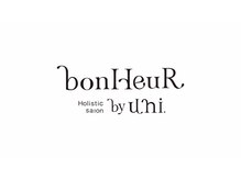 ボヌール バイ ユニ(bonHeuR by uni.)