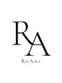 レアンシ(ReAnc)&nbsp; ReAnc 