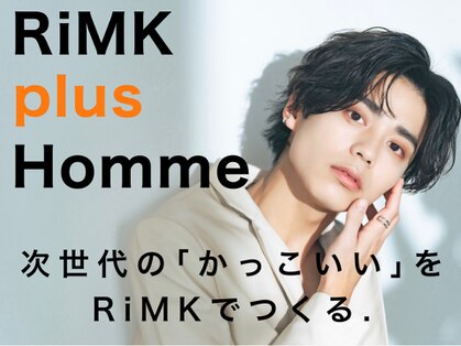 RiMK plus Homme（旧：RiMK + Men's【リンクプラスメン】）