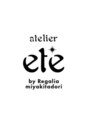 アトリエ エテ バイ レガリアミヤキタドオリ(atelier ete by Regalia miyakitadori)/Regalia miyakitadori (レガリア 三谷北通)