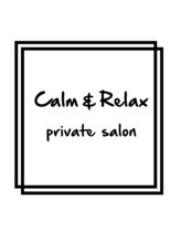 カーム アンド リラックス(Calm&Relax)&nbsp;Calm ＆ Relax