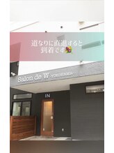 サロンドダブリュ 横浜店(salon de W)/10.到着