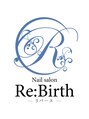 ネイルサロン リバース(Re:Birth)/Nail salon Re:Birth