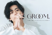 グルーム(GROOM.)