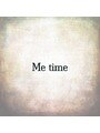 Me time(マツモト)