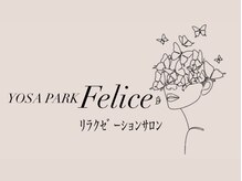 ヨサパーク フェリーチェ(YOSA PARK Felice)
