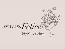 ヨサパーク フェリーチェ(YOSA PARK Felice)