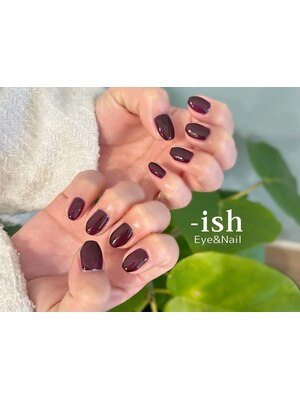 -ish【イッシュ】Eye&Nail