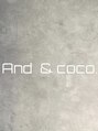 アンドココ 下北沢店(And & coco.) And &coco.