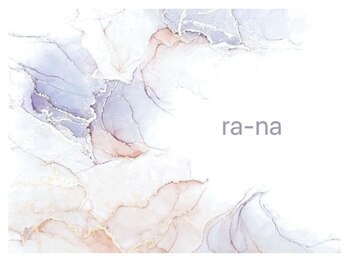 ラーナ(:ra-na)/◇ ra-na ◇