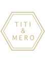 ティティアンドメロ なんば店(TITI&MERO)/TITI&MEROなんば(難波)店