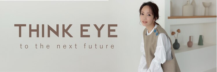 シィンク アイ(THINK EYE)のサロンヘッダー