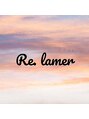 リ ラメール(Re.lamer)/おもてなしの【Re.lamer リラメール】