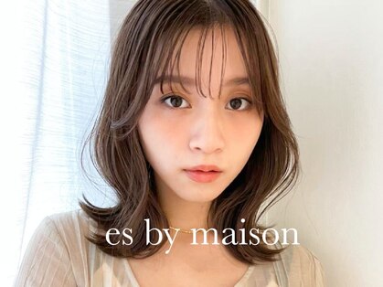 エス バイ メゾン(es by maison)の写真