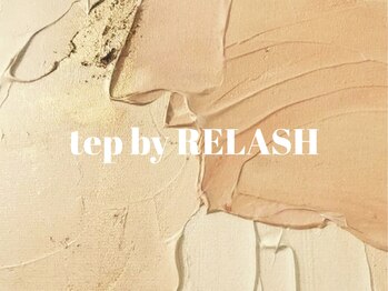 テップ バイ リラッシュ(tep by RELASH)/tep by RELASH