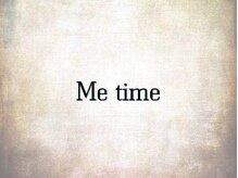 ミータイム(Me time)