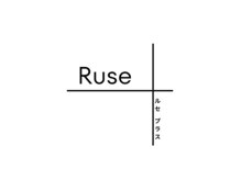 Ruse＋【ルセ　プラス】