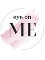 アイオンミー 心斎橋店(EYE on ME)/EYEonME  心斎橋