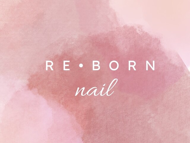 【NEW OPEN】<フィルイン導入> ネイルサロン RE・BORN 【リボーン】