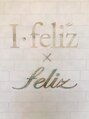 アイフェリス フェリス 仙台店(I feliz×feliz)/Eyelash & Nail Salon I・feliz×feliz 