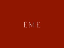 EME【エメ】【3/10 NEW OPEN(予定)】