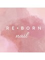 【NEW OPEN】<フィルイン導入> ネイルサロン RE・BORN 【リボーン】/<フィルイン導入> ネイルサロン RE・BORN