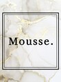 ムース(Mousse.)/Mousse.