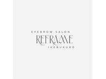 メンズ眉毛サロン【reframe】東池袋　[メンズアイブロウ/眉毛/メンズ眉/眉毛ワックス]の雰囲気（２０２６／０２／２５ＮＥＷＯＰＥＮ！！）