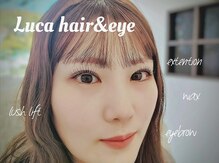 ルカ ヘアーアンドアイ(Luca)