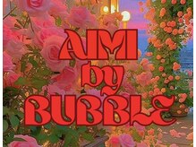 アイミ バイ バブル(AIMI by BUBBLE)