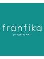 フランフィーカ(franfika produced by FIKA)/間　【松戸・柏・流山】