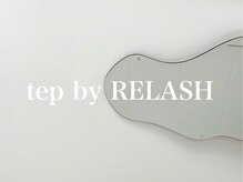テップ バイ リラッシュ(tep by RELASH)/tep by RELASH
