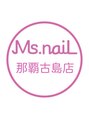 ミスネイル 那覇古島店(Ms.naiL)/ネイリスト、ネイルスクール生徒募集中!