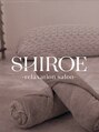 シロエ(SHIROE)/SHIROE -relaxation salon-