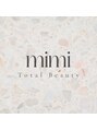 トータルビューティー ミミ(Total Beauty mimi)/mimiスタッフ一同