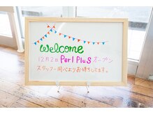 パールプラス 甲府店(Pearl plus)/ウェルカムボード(^^♪