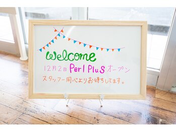 パールプラス 甲府店(Pearl plus)/ウェルカムボード(^^♪