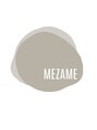 メザメ(MEZAME)/MEZAME