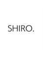 シロ(SHIRO.)/SHIRO.